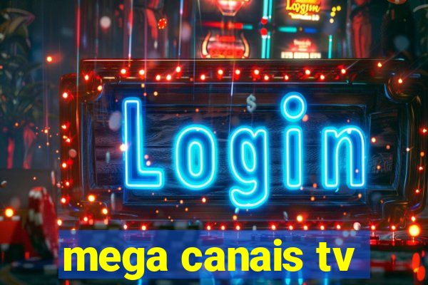 mega canais tv